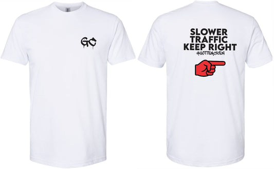 T-shirt Slower Traffic Keep Right